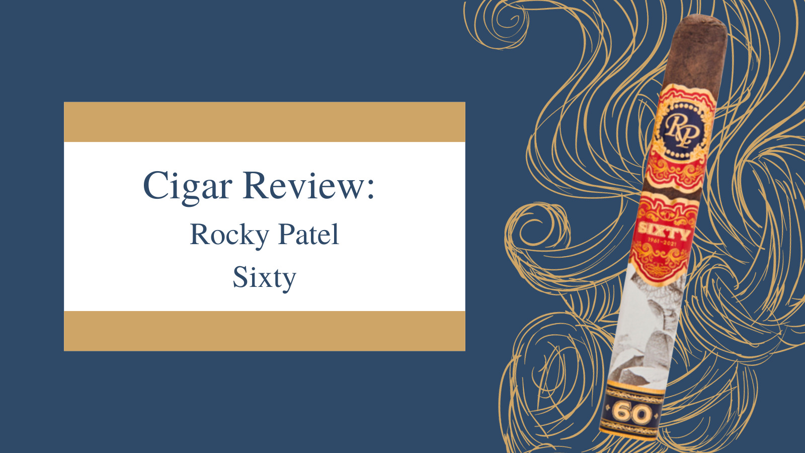 Rocky Patel Sixty Cigar Review
