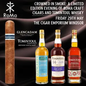 Crowned in Smoke: A Limited Edition Evening of RoMa Craft Cigars and Tomintoul Whisky [29/05/26] WINDSOR