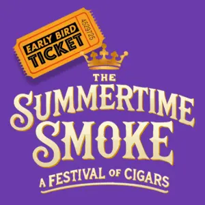EARLY BIRD TICKETS - The Summertime Smoke - Festival of Cigars 2026 [01/08/26]